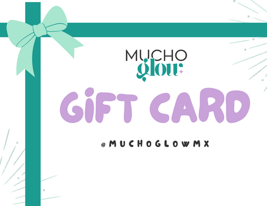 TARJETA DE REGALO - MUCHO GLOW
